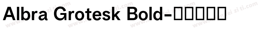 Albra Grotesk Bold字体转换